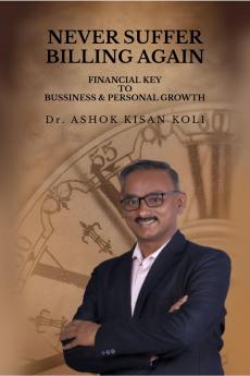 Never Suffer Billing Again: Financial Key to Business & Personal Growth