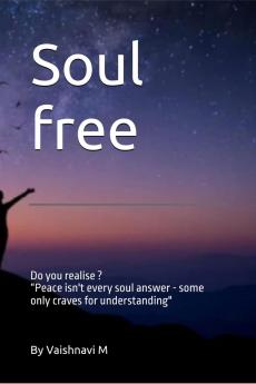 Soul free: Not every soul seeks Peace Some only need an understanding Friend