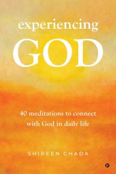 Experiencing God: 40 meditations to connect with God in daily life