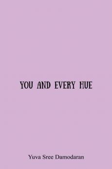 You And Every Hue