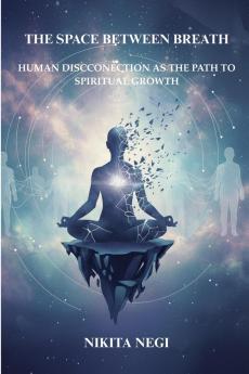 THE SPACE BETWEEN BREATH: FINDING STILLNESS IN A RESTLESS WORLD