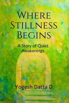 Where Stillness Begins: A Story of Quiet Awakenings