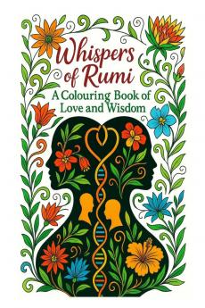 Whispers of Rumi: A Colouring Book Love and Wisdom