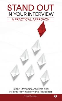 Stand Out In Your Interview: A Practical Approach