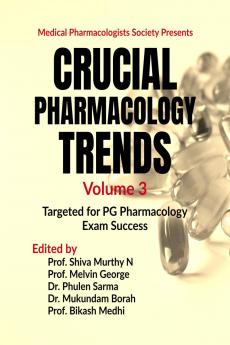 Crucial Pharmacology Trends (Volume 3): Targeted for PG Pharmacology Exam Success
