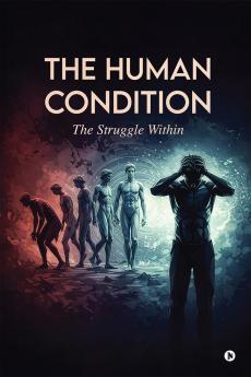 The Human Condition: The Struggle Within