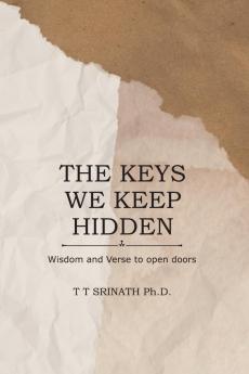 The Keys We Keep Hidden: Wisdom and Verse to Open Doors