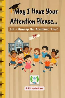 May I Have Your Attention Please...: Let’s Unwrap the Academic Year!
