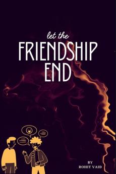 Let the FRIENDSHIP END