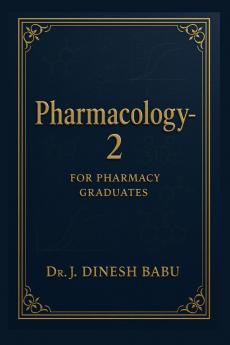 Pharmacology -2: FOR PHARMACY GRADUATES