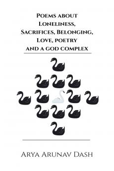 POEMS ABOUT LONELINESS SACRIFICES BELONGING LOVE POETRY AND A GOD COMPLEX