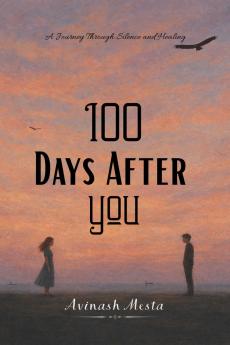 100 Days After You: A Journey Through Silence and Healing