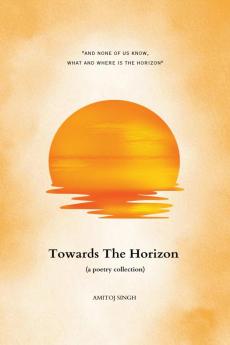 Towards The Horizon