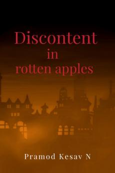Discontent in rotten apples
