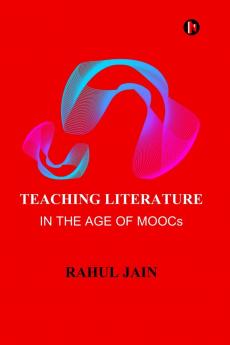 Teaching Literature: In the Age of Moocs