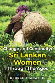 Change and Continuity:  Sri Lankan Women Through the Ages