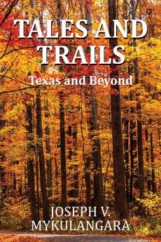 Tales and Trails: Texas and Beyond