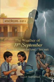 The Weather of 11th September / द वेदर ऑफ़ इलेवन्थ सेप्टेम्बर: कुछ प्रेम कथाएँ समाप्त नहीं होतीं… वे प्रतीक्षा करती हैं