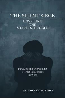THE SILENT SIEGE: Unveiling The Silent Struggle