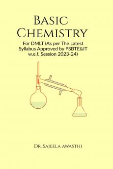 Basic Chemistry: For DMLT (As per The Latest Syllabus Approved by PSBTE&IT w.e.f. Session 2023-24)