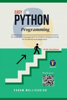 Easy Python Programming: An easy learning approach to Python programming for students and beginners