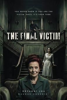 THE FINAL VICTIM: You never know if you're the victim until it's your turn.