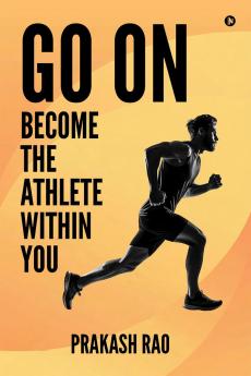 Go On: Become the Athlete Within You