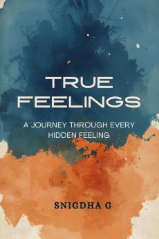 TRUE FEELINGS: A Journey Through Every Hidden Feeling