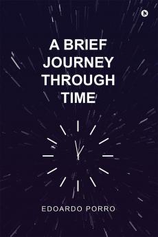 A Brief Journey Through Time