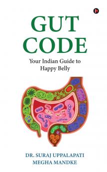 Gut Code: Your Indian Guide to Happy Belly