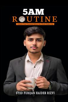 5 AM Routine: Unlock Your Potential Before the World Wakes Up