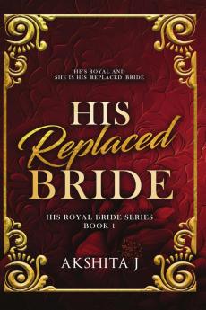 His Replaced Bride: Replaced Bride Billionaire Romance