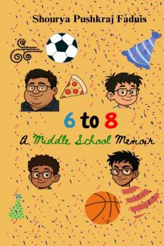 6 To 8 : A Middle School Memoir
