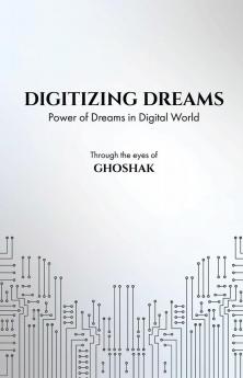 DIGITIZING DREAMS: POWER OF DREAMS IN DIGITAL WORLD