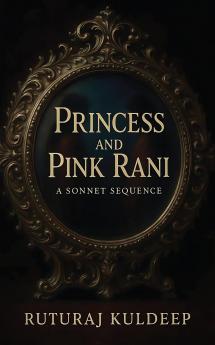 Princess and Pink Rani: a sonnet collection