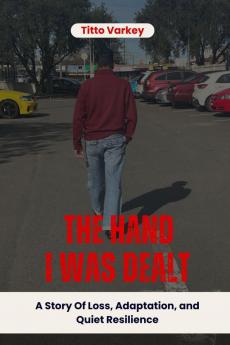 THE HAND I WAS DEALT: Story of Loss Adaptation And Quiet Resilience