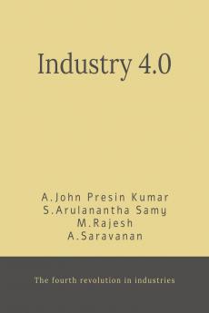 INDUSTRY 4.0: FOURTH INDUSTRIAL REVOLUTION