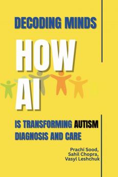 Decoding Minds: How AI Is Transforming Autism Diagnosis And Care