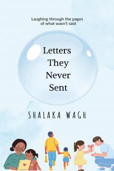 Letters They Never Sent: Laughing through the pages of what wasn't said