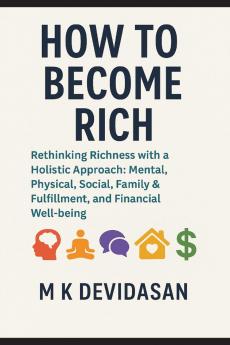 How to Become Rich: Rethinking Richness with a  Holistic Approach