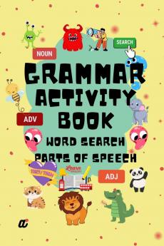 Grammar Activity Book - Word Search - Parts of Speech: Fun and engaging word search activity that will leave young minds buzzing with knowledge. For Children age 6 - 8 years 6 years