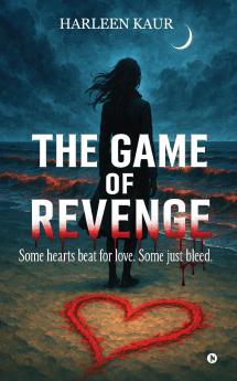 The Game of Revenge: Some hearts beat for love. Some just bleed.