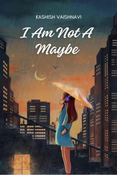 I AM NOT A MAYBE