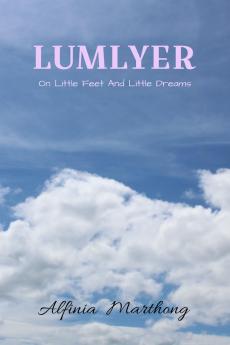 LUMLYER: On Little Feet and Little Dreams