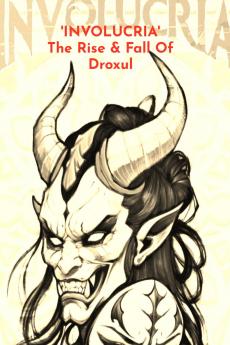 Involucria: The Rise & Fall of Droxul