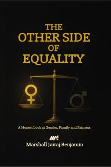 The Other Side of Equality: A Honest Look at Gender Family and Fairness