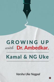 GROWING UP with Dr. Ambedkar: Kamal & NG Uke