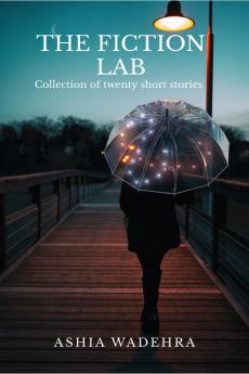 The Fiction Lab: Collection of twenty short stories