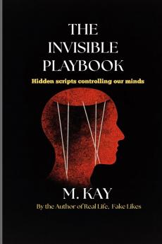 The Invisible PlayBook: Hidden Scripts Controlling Our Minds