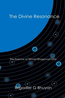 The Divine Resonance: The Essence of ŚSrīmad Bhagavad Gītā